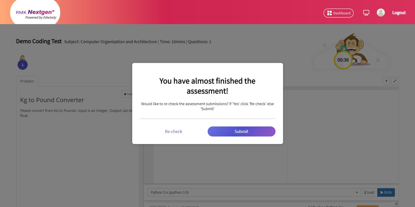 7. Once your code is ready, please click on “Next” and continue with your next questions. Once finished, you’ll be shown a pop-up to submit the assessment. To proceed further please click on “Submit” or else click on “Re-check”.